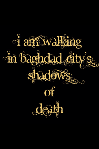 I am walking in Baghdad city’s shadows of death